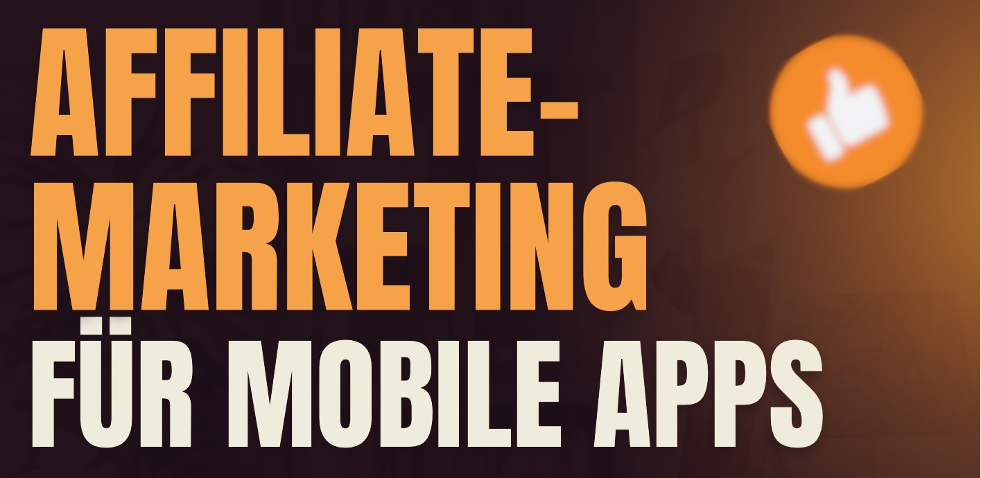 Affiliate-Marketing für mobile Apps: Der vollständige Leitfaden für Entwickler
