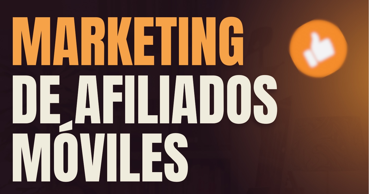 Marketing de afiliación para apps móviles: guía completa para empezar